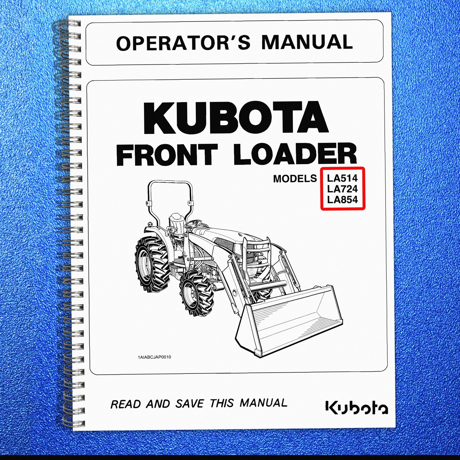 KUBOTA LA514 LA724 LA854 FRONT LOADER OPERATORS MANUAL , BOUND, TOUGH COVERED