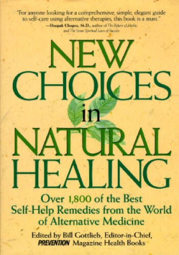 New Choices In Natural Healing: Over 1,800 of the Best Self-Help Remedies – GOOD