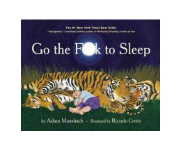 Go the F**k to Sleep – Hardcover By Adam Mansbach – GOOD