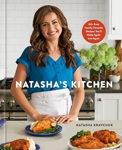 Natasha’s Kitchen: 100+ Easy Family-Favorite Re, Kravchuk, Kravchuk,=#