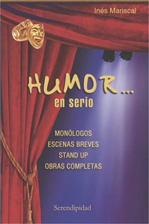 Humor… En Serio: mon�logos – escenas breves – stand up – obras completas (Pape