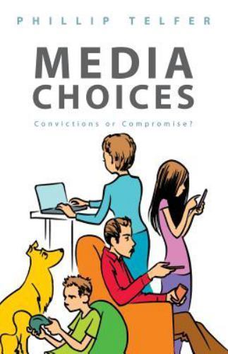 Media Choices: Convictions or Compromise? – Telfer, 9781511636322, paperback