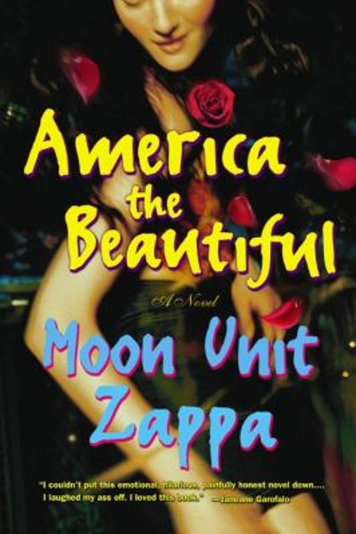 America the Beautiful : A Novel Paperback Moon Unit Zappa