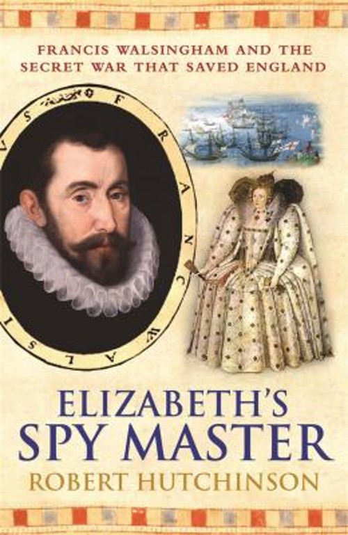Elizabeth’s Spymaster Paperback Robert Hutchinson