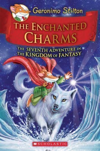 The Enchanted Charms (Geronimo Stilton and the Kingdom of Fantasy #7) (7), Stilt