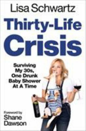 Thirty-Life Crisis: Navigating My Thirt- Lisa Schwartz, 9781538763094, paperback
