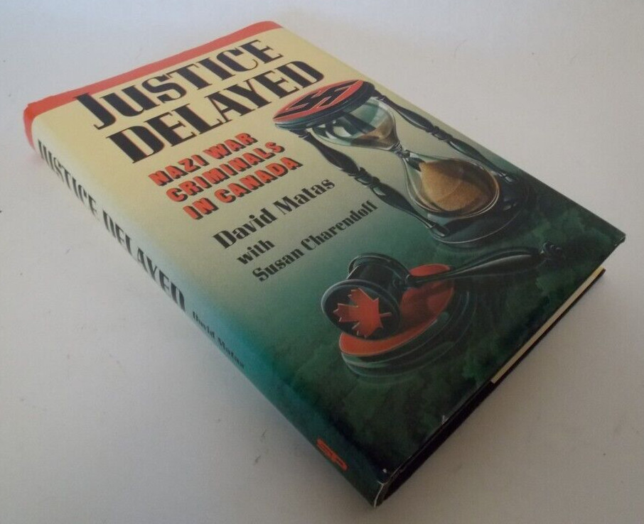 Justice Delayed Nazi War Criminals in Canada David Matas HC Book 1987 Inscribed