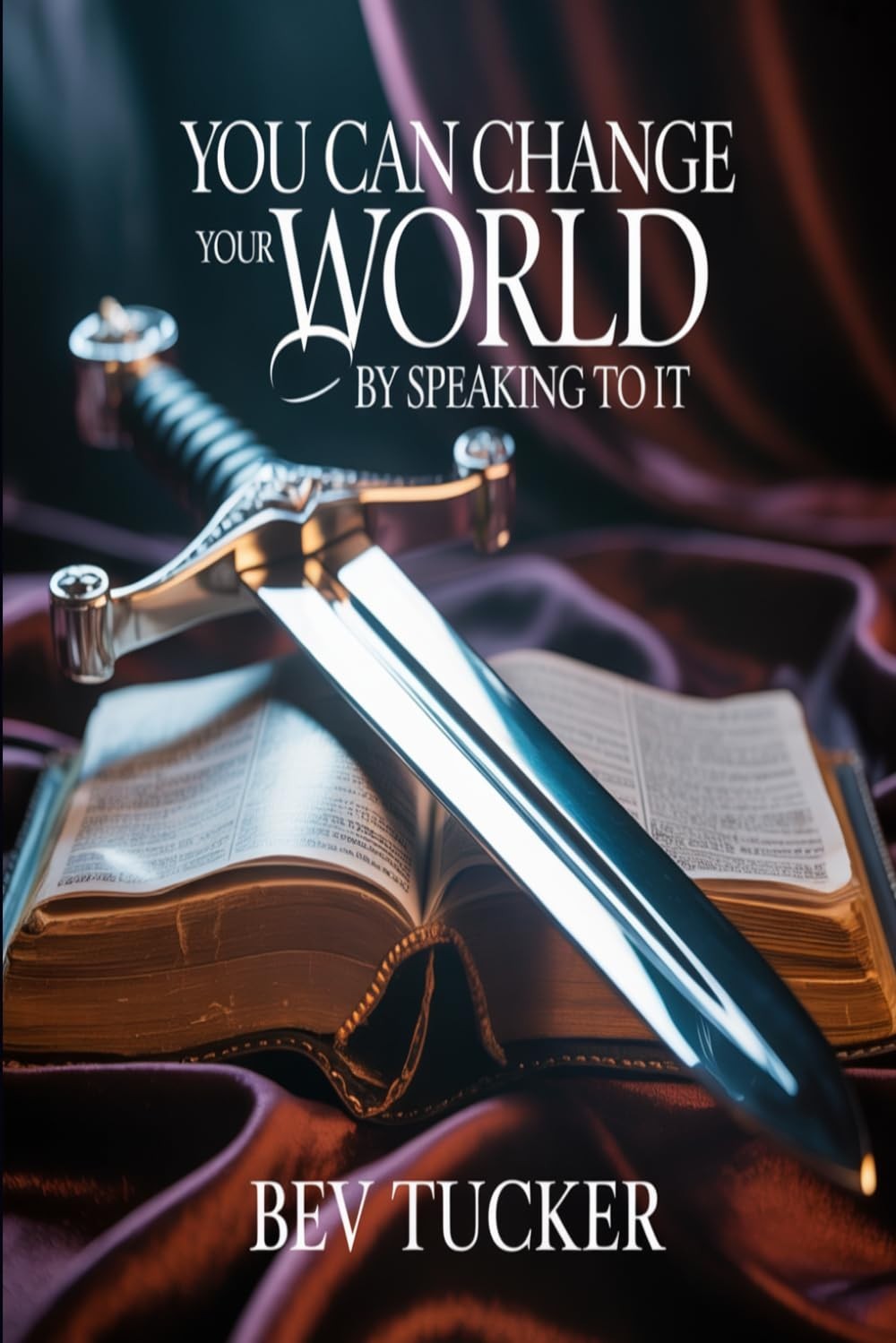 You Can Change Your World By Speaking To It