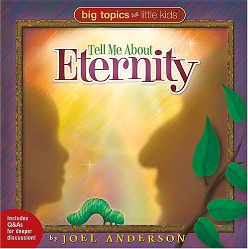 Tell Me About Eternity (BIG TOPICS …, Smith, Kristi C
