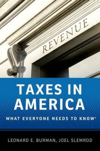 Taxes in America: What Everyone Needs to KnowÂ® – Paperback – GOOD