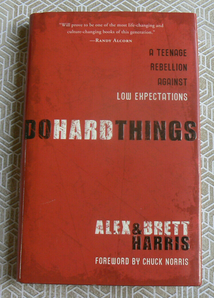 Do Hard Things-A Teenage Rebellion Against Low Expectations,Alex&Brett Harris HC