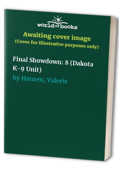 Final Showdown: 8 (Dakota K-9 – ACCEPTABLE