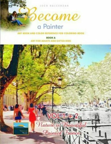 Become a Painter. VOLUME 2 PAINTED FRANCE 2nd Edition Grayscale coloring book