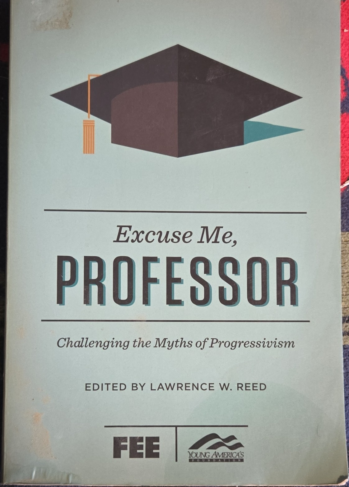 Lawrence W. Reed Excuse Me Professor Hardcover Regnery Publishing 2015