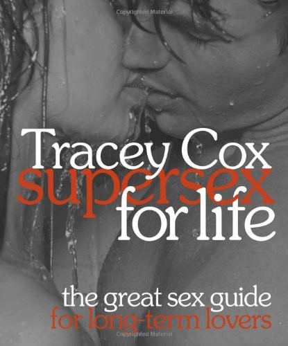 Supersex for Life: The Great Sex Guide for Long-term Lovers – paperback Cox,…