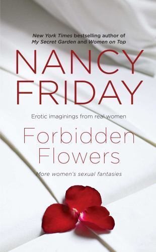 Forbidden Flowers: More Women’s Sexual Fantasies, Friday, Nancy, 9781476715599