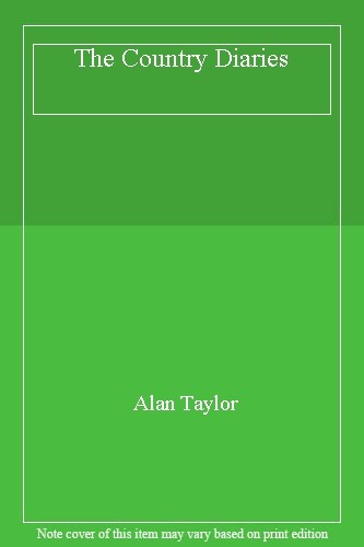 The Country Diaries By Alan Taylor