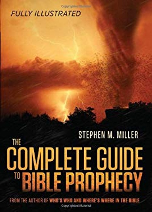 The Complete Guide to Bible Prophecy Paperback Stephen M. Miller