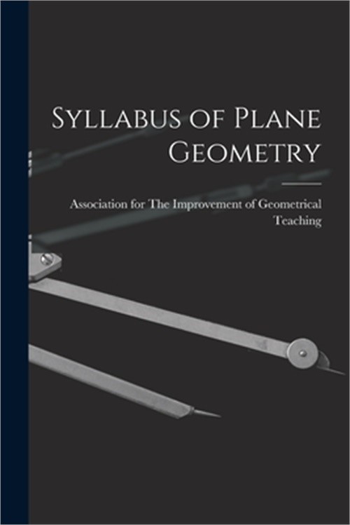 Syllabus of Plane Geometry (Paperback or Softback)
