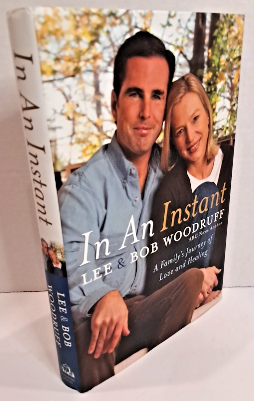 ‘SIGNED’ In an Instant by Lee & Bob Woodruff (2007) 1st Edition W1