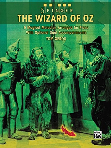 5 FINGER THE WIZARD OF OZ: 9 MAGICAL MELODIES ARRANGED FOR By Tom Gerou **NEW**