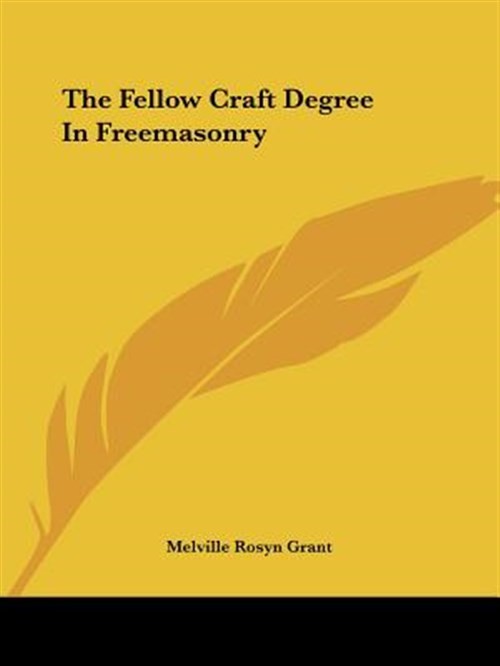 Fellow Craft Degree in Freemasonry, Paperback by Grant, Melville Rosyn, Like …