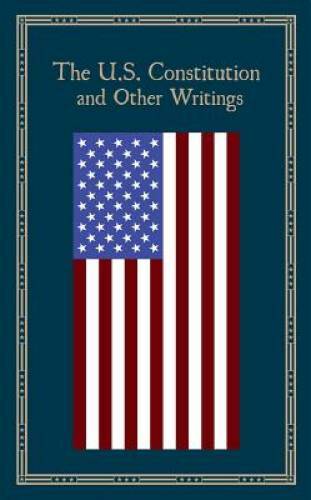 U.S. Constitution and Other Writings (Leather-bound Classics) – VERY GOOD