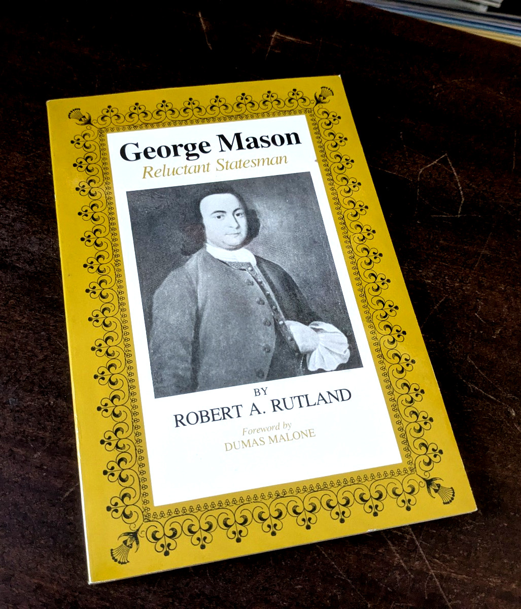 George Mason : Reluctant Statesman by Robert A. Rutland (1980 PB) FREE SHIPPING