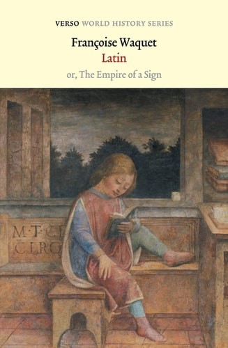 Latin: or, the Empire of a Sign (Verso World History Series) (paperback)