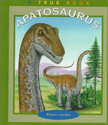 Apatosaurus (True Books: Dinaosaurs)