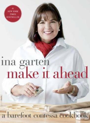 Make It Ahead: A Barefoot Contessa Cookbook – Hardcover – VERY GOOD