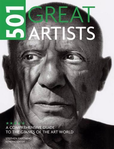 501 Great Artists : A Comprehensive Guide to the Giants of the Art World by…