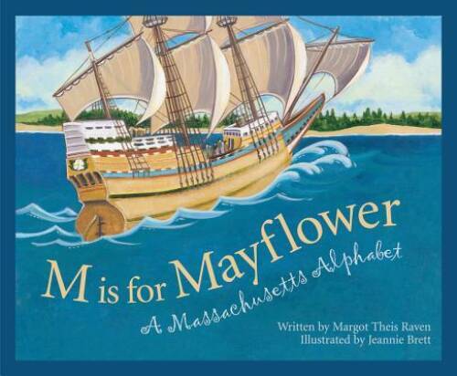 M Is For Mayflower: A Massachusetts Alphabet (Discover America State by – GOOD