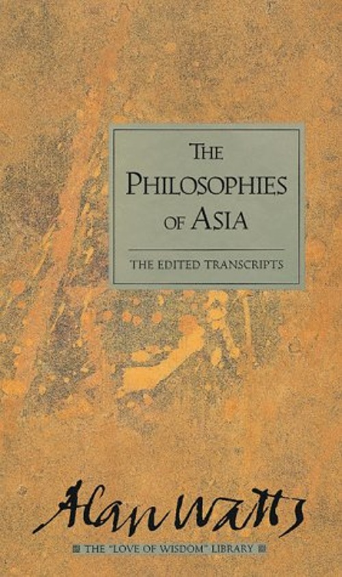 The Philosophies of Asia : The Complete Edited Transcripts Hardco
