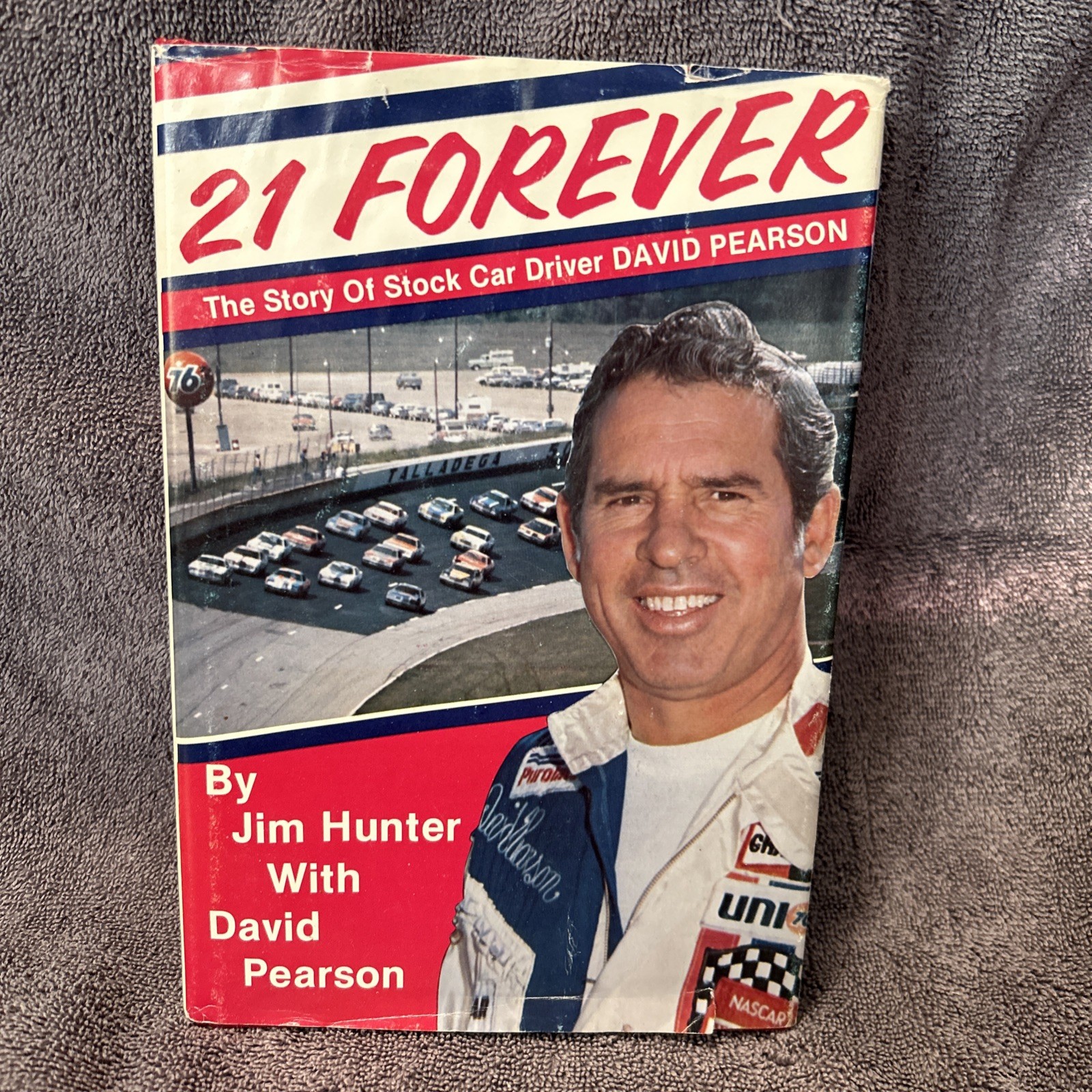 21 Forever : The Story of Stock Car Driver David Pearson by David Pearson and…