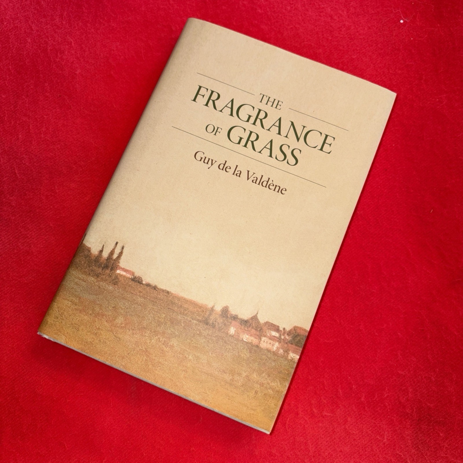 The Fragrance of Grass, Author Guy de la Valdene, First Edition, Like New