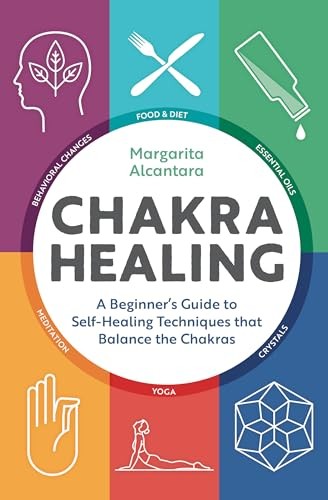 Chakra Healing: A Beginner’s Guide …, Alcantara, Marg
