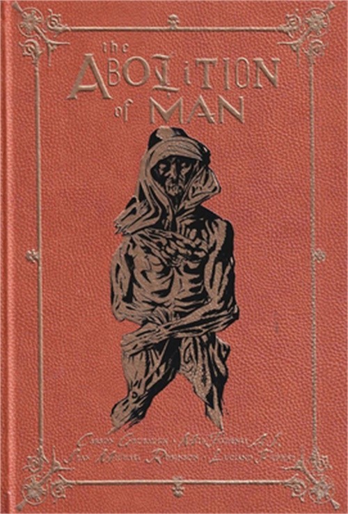 The Abolition of Man: The Deluxe Edition (Hardback or Cased Book)