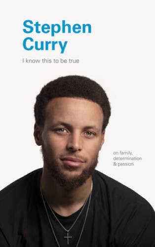 I Know This to Be True: Stephen Curry – Hardcover – VERY GOOD