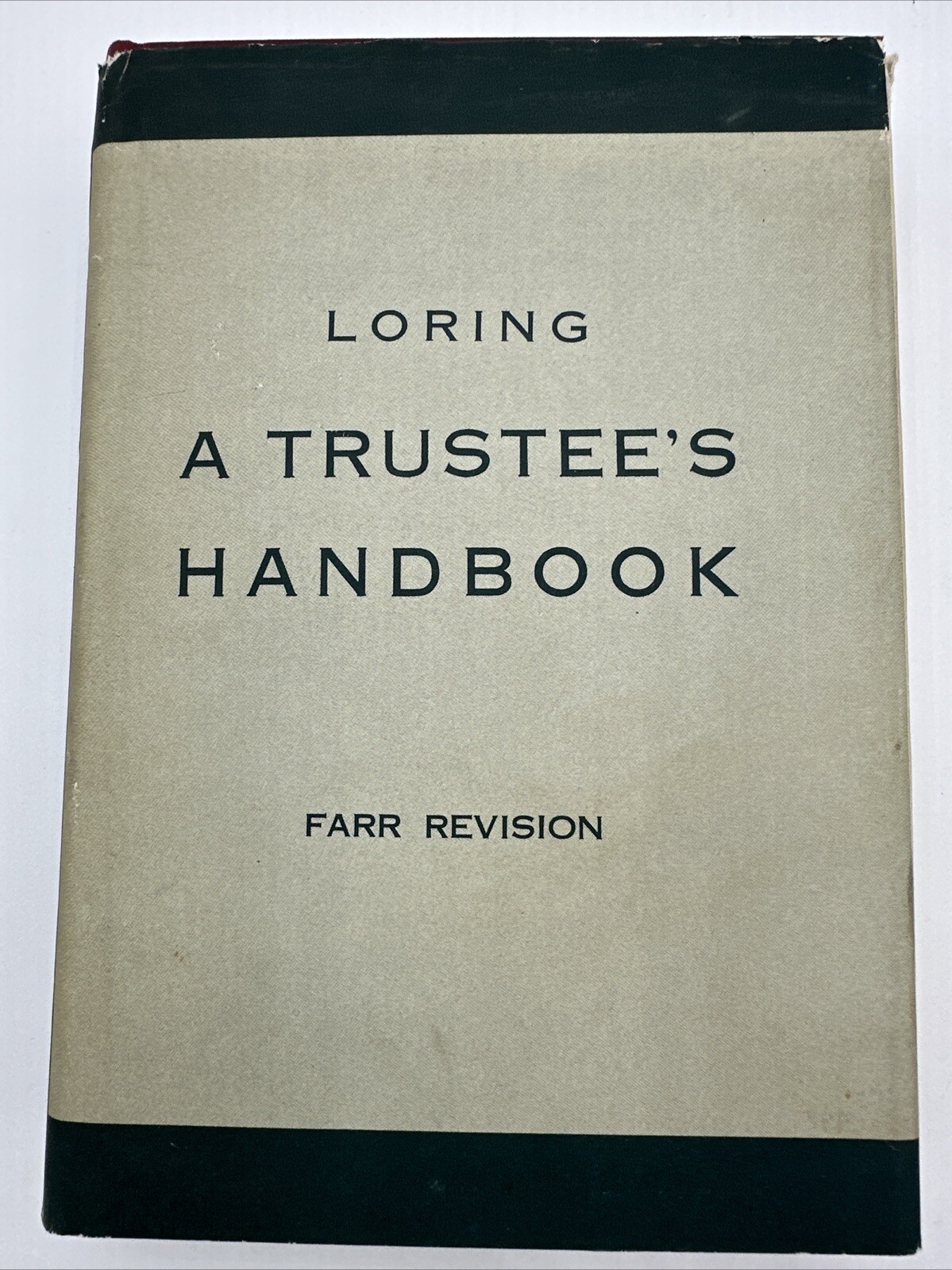 Loring A Trustee’s Handbook Farr Revision 1962 James Farr Dust Jacket 472 Pages