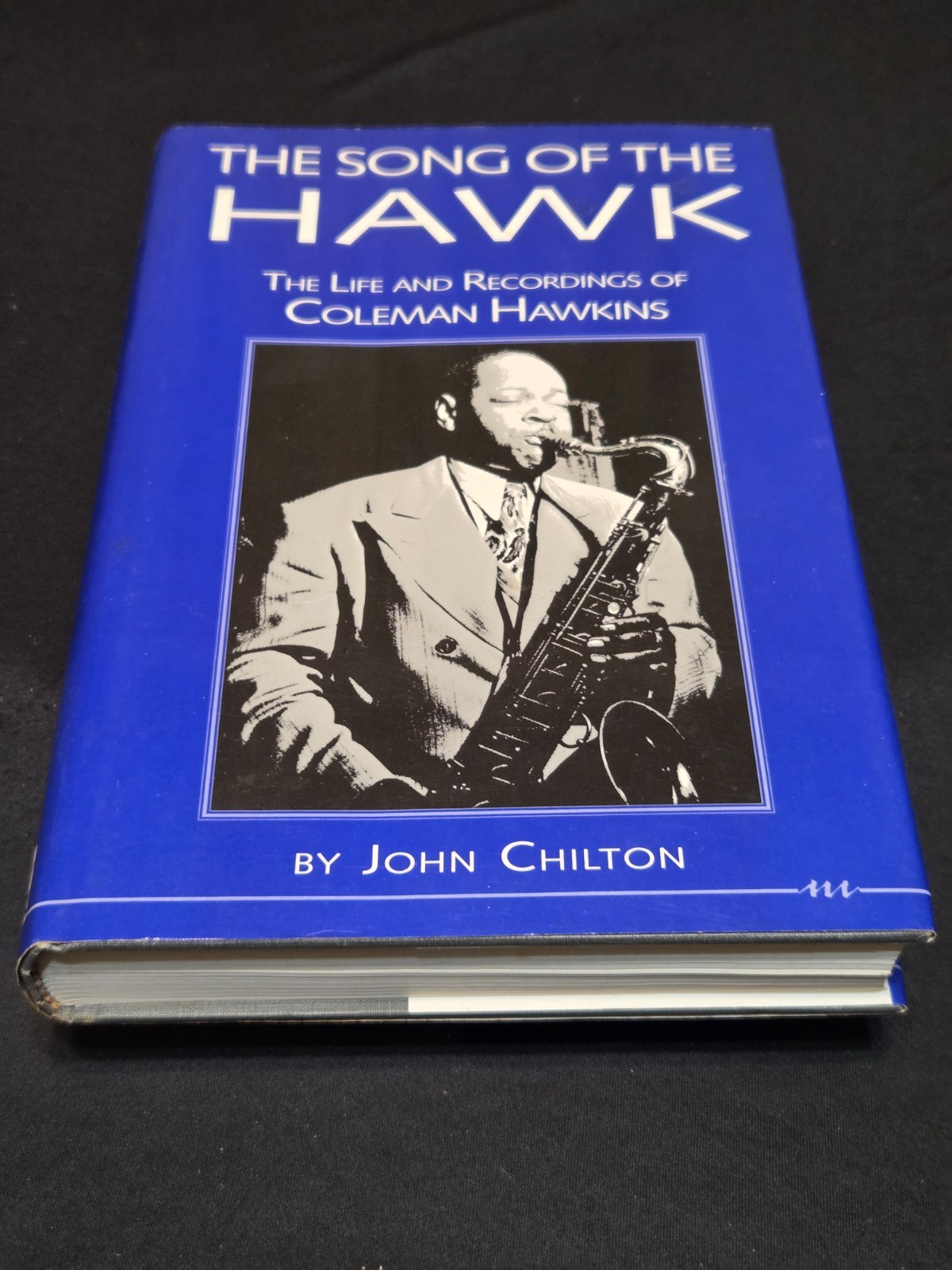 The Song of the Hawk; The life and Recordings of Coleman Hawkins, hard cover