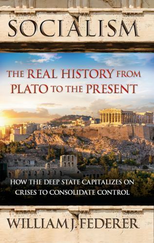 SOCIALISM the Real History from Plato to the Present By William J. Federer