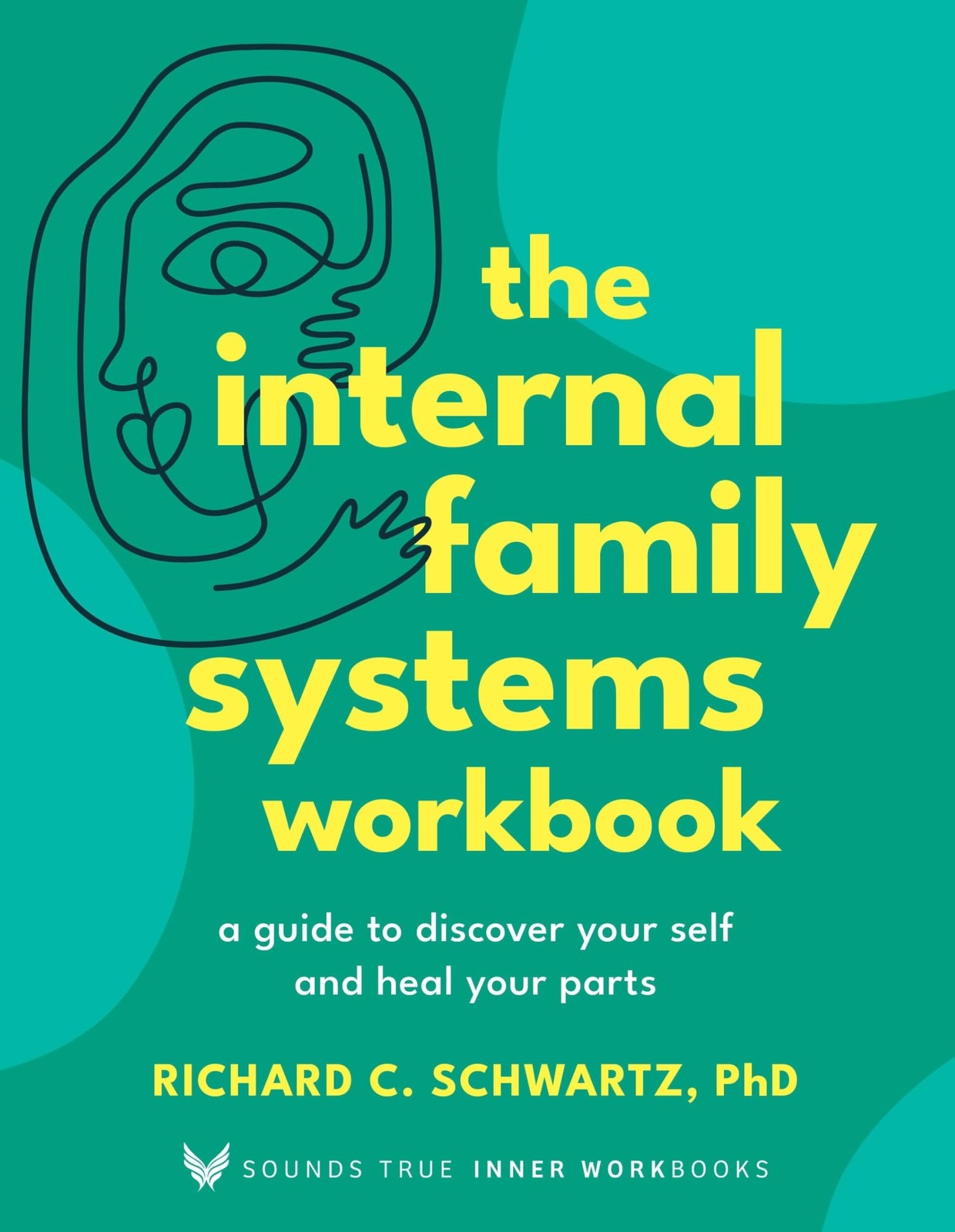 The Internal Family Systems Workbook: A Guide to Discover Your paperback