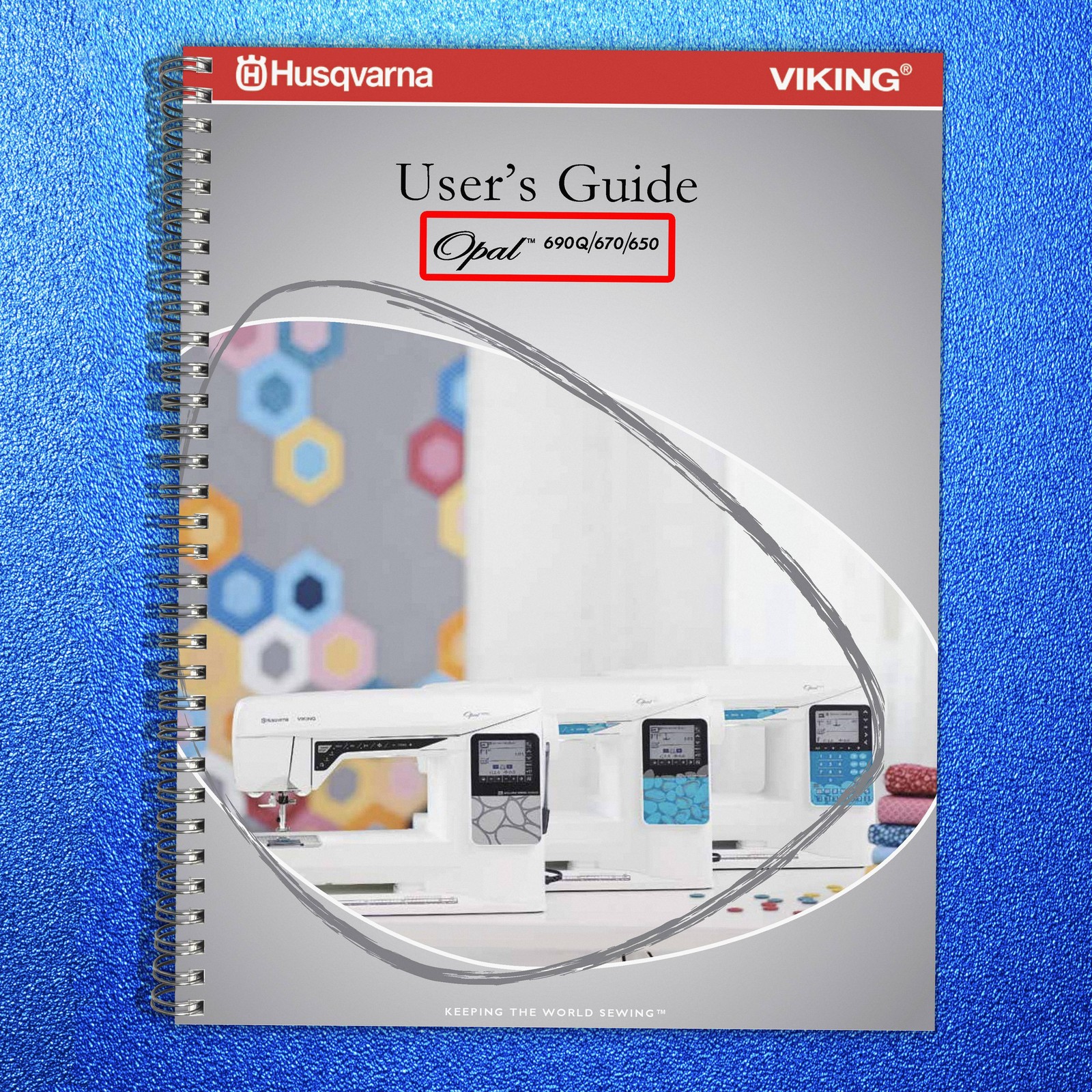 HUSQVARNA Viking Opal 690Q Sewing Machine Manual – COIL BOUND, PROTECTIVE JACKET