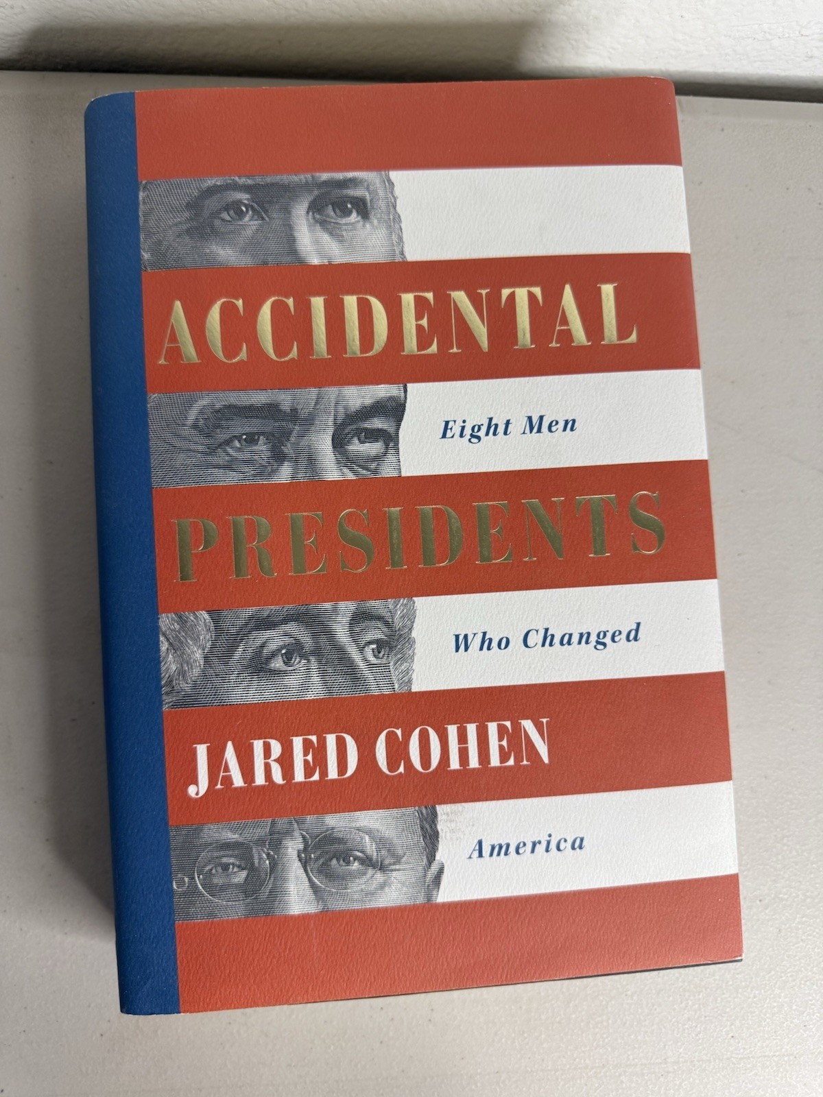 Accidental Presidents : Eight Men Who Changed America by Jared Cohen (2020,…