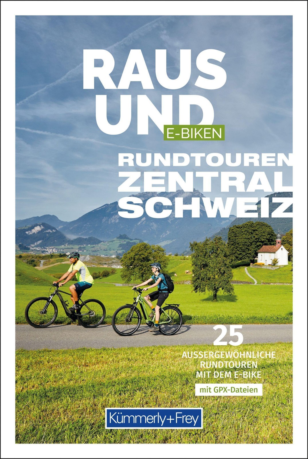 Kümmerly+Frey Raus und E-Biken Rundtouren Zentralschweiz – E-Bikeführer Mar …