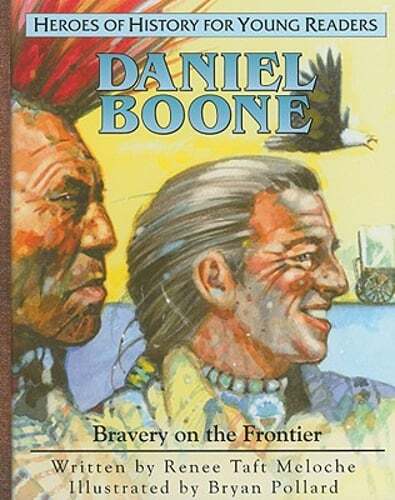 Daniel Boone: Bravery on the Frontier by Renee Taft Meloche: Used