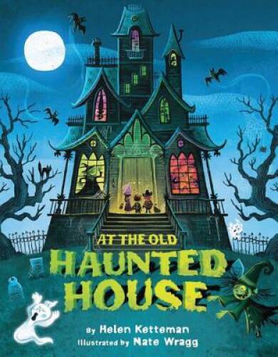 At the Old Haunted House – Hardcover By Ketteman, Helen – VERY GOOD