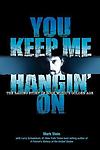 You Keep Me Hangin on by Schweikart, Larry