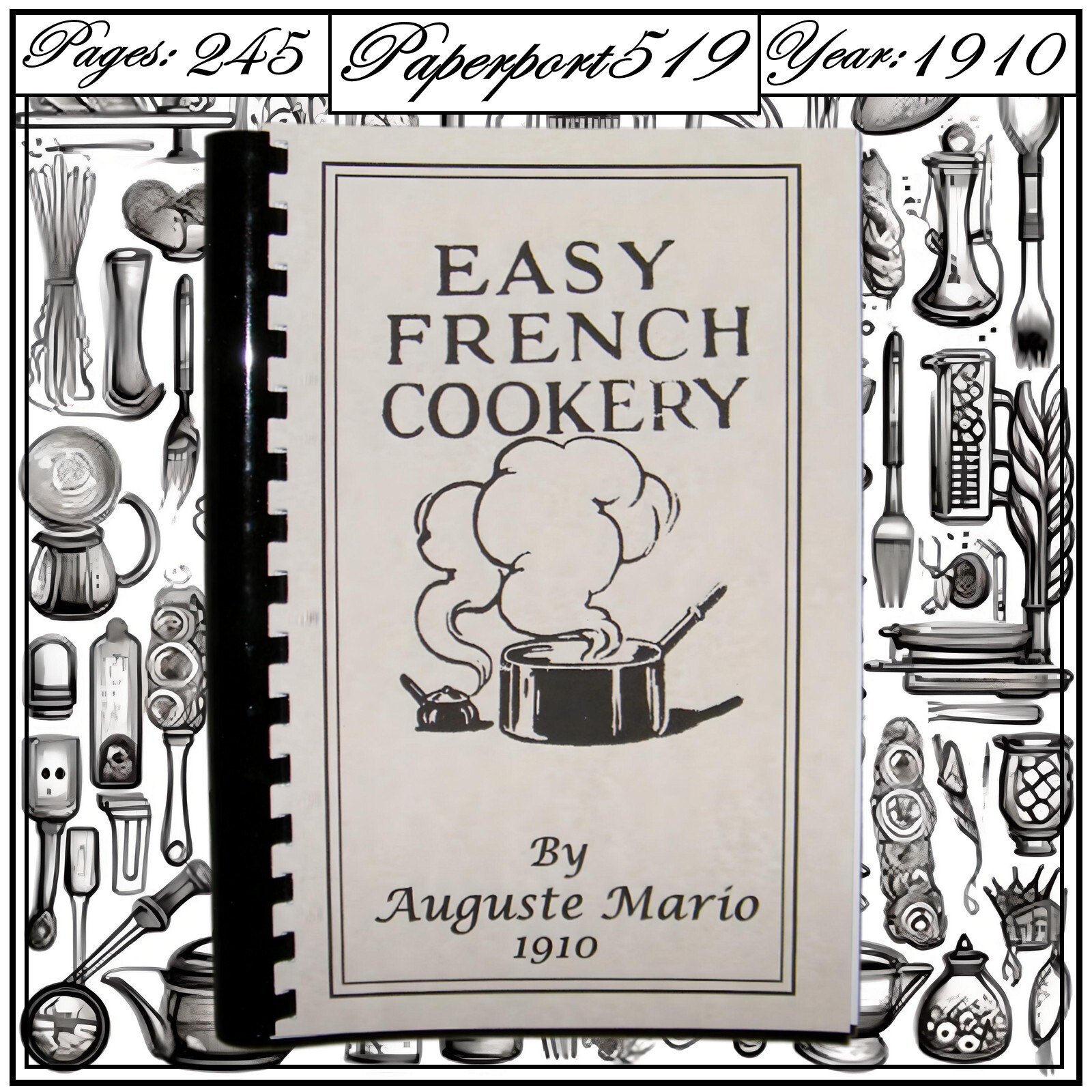1910 Easy French cookery, containing over 300 economical Recipes 245 Pages